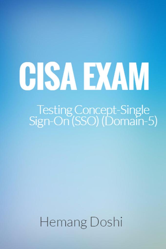 CISA-Testing Concept-Single Sign On (SSO) (Domain-5)