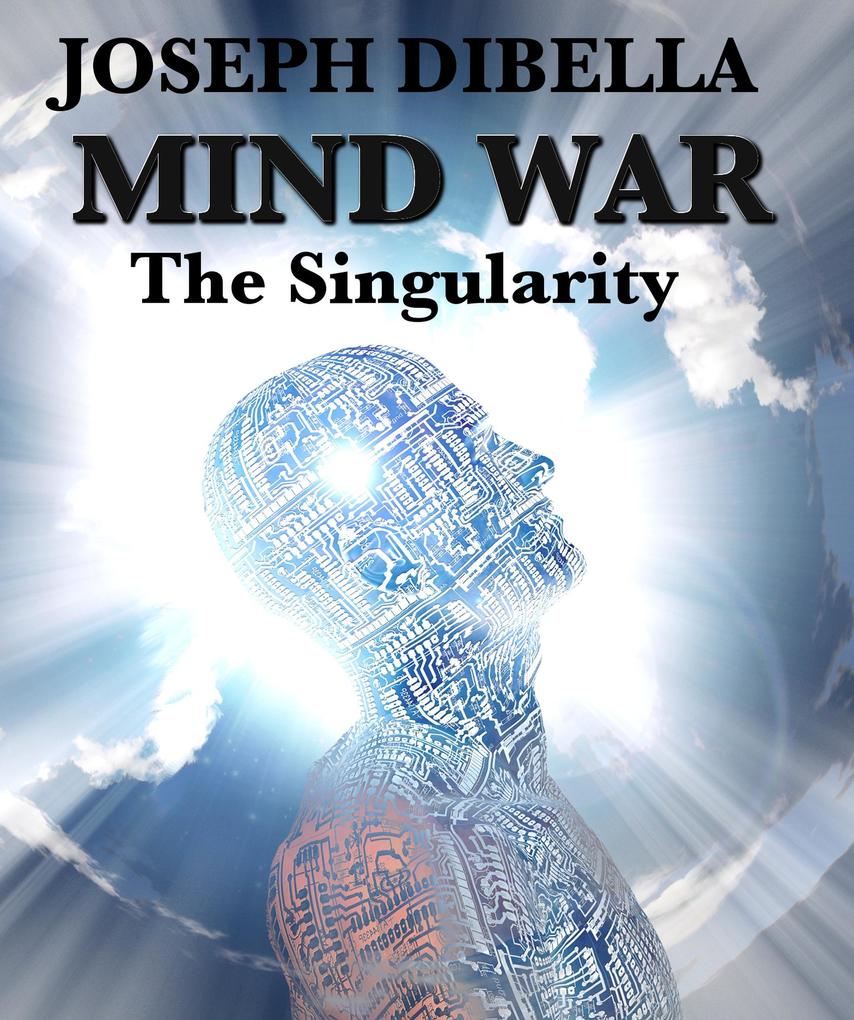 Mind War; The Singularity
