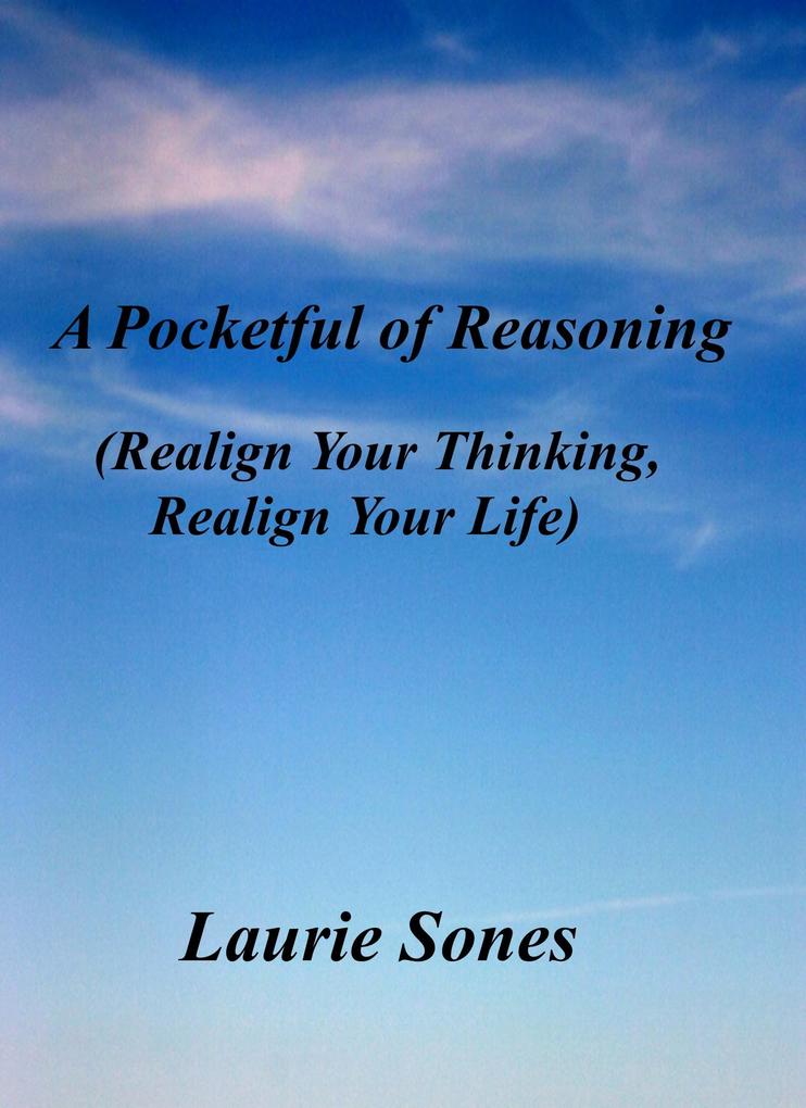 A Pocketful of Reasoning (Realign Your Thinking Realign Your LIfe #6)