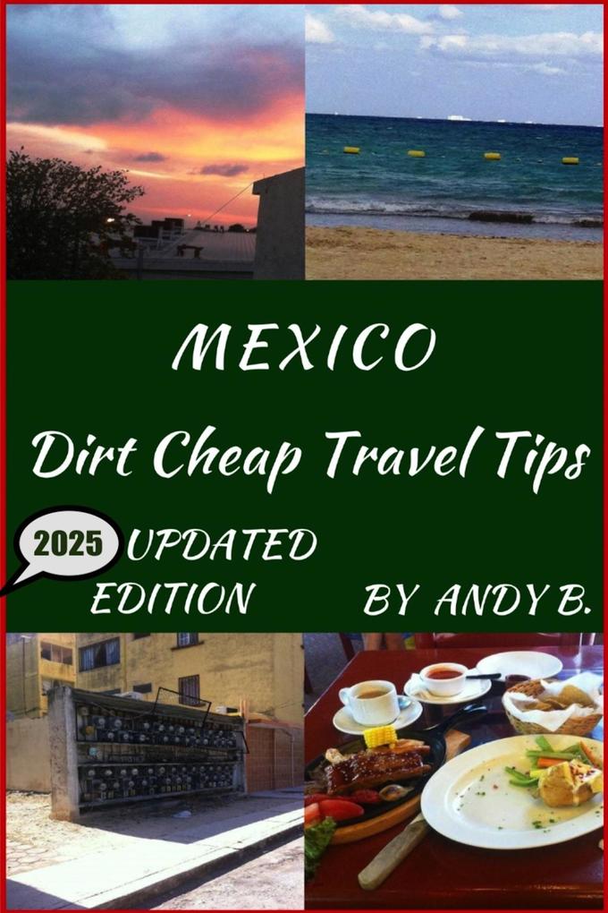 MEXICO Dirt Cheap Travel Tips (Enjoy YOUR Life Faster Easier Cheaper #3)