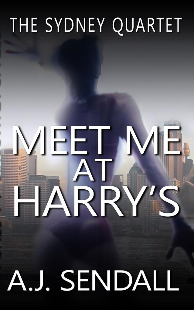 Meet Me At Harry‘s (The Sydney Quartet #2)