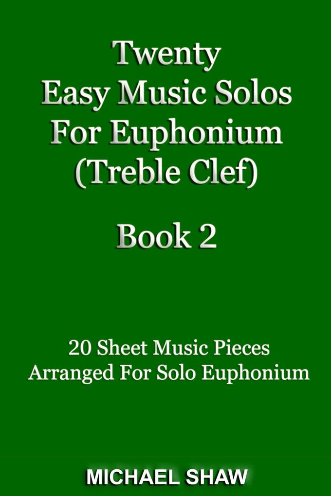 Twenty Easy Music Solos For Euphonium (Treble Clef) Book 2