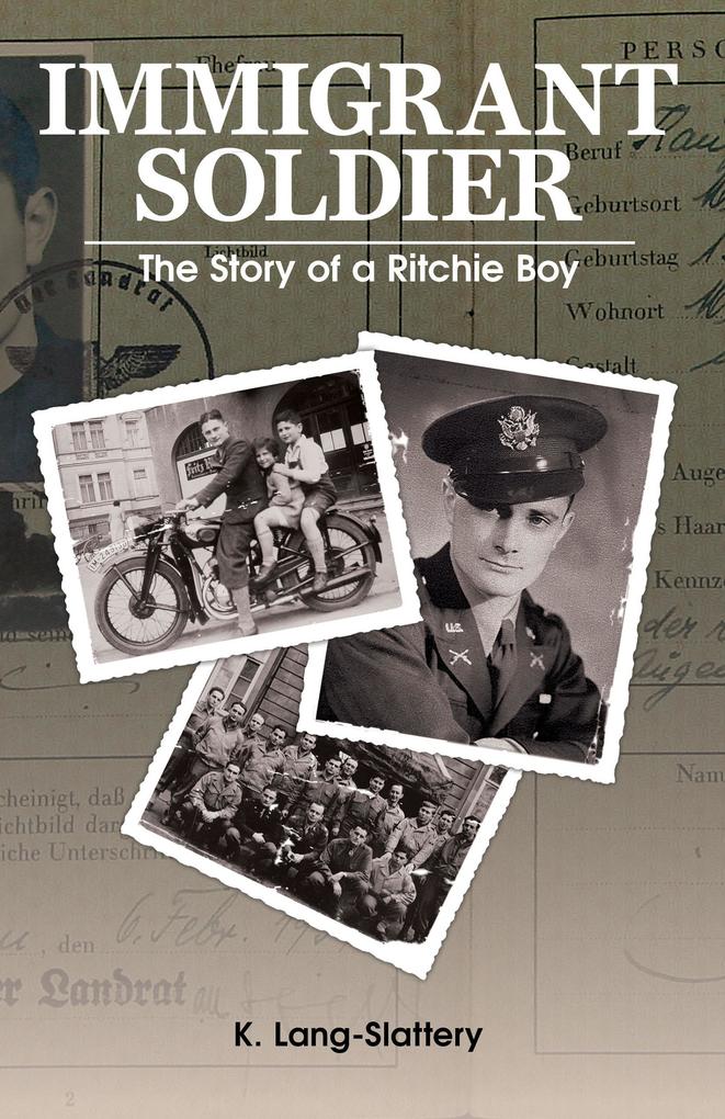 Immigrant Soldier: The Story of a Ritchie Boy (2nd Anniversary Edition)