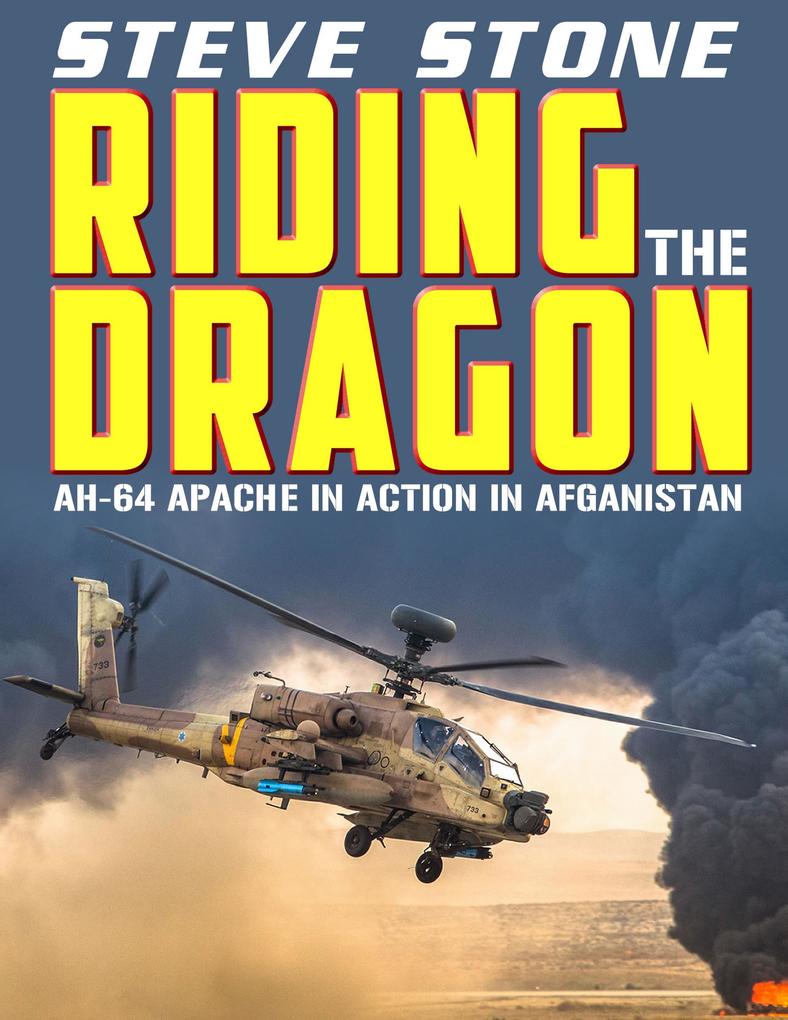 Apache Wrath: Riding the Dragon (War in Afghanistan #4)