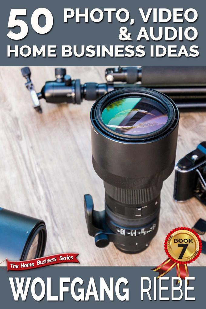 50 Photo Video & Audio Home Business Ideas