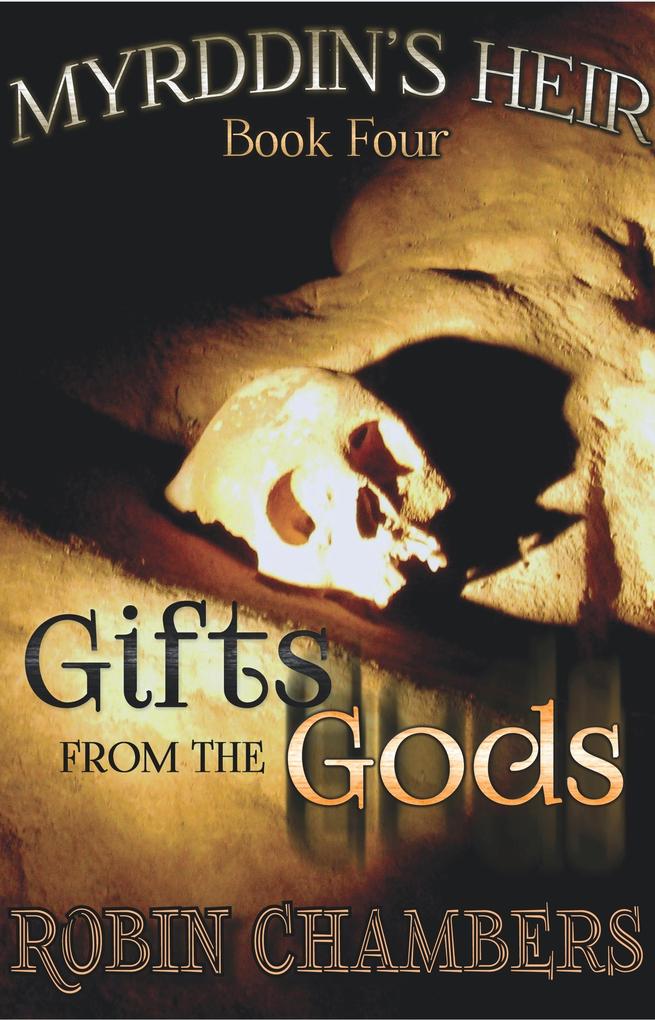Book 4: Gifts from the Gods (Myrddin‘s Heir #4)