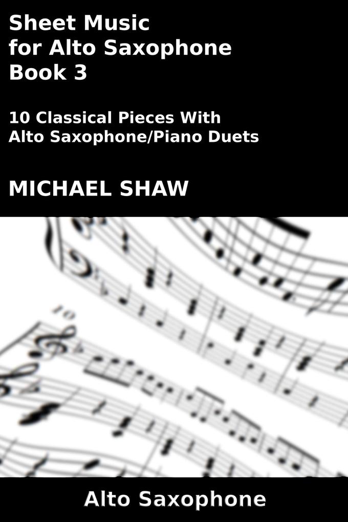 Sheet Music for Alto Saxophone - Book 3 (Woodwind And Piano Duets Sheet Music #3)