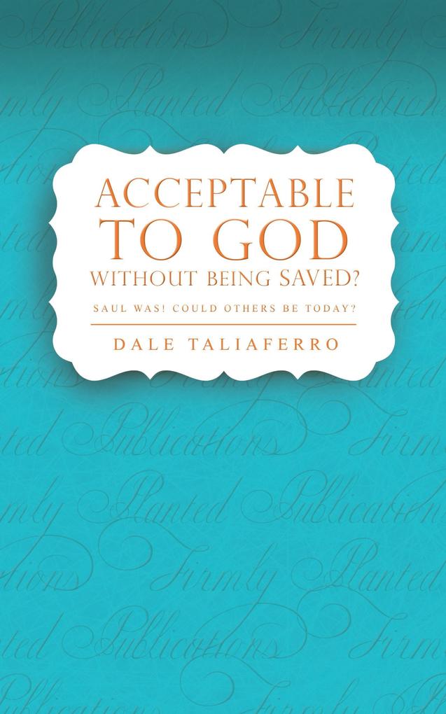 Acceptable to God without Being Saved? (Studies on the Love of God #2)