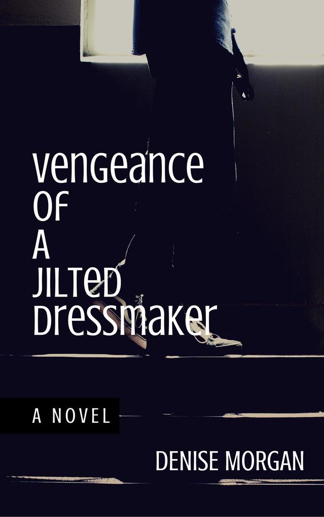 Vengeance of a Jilted Dressmaker