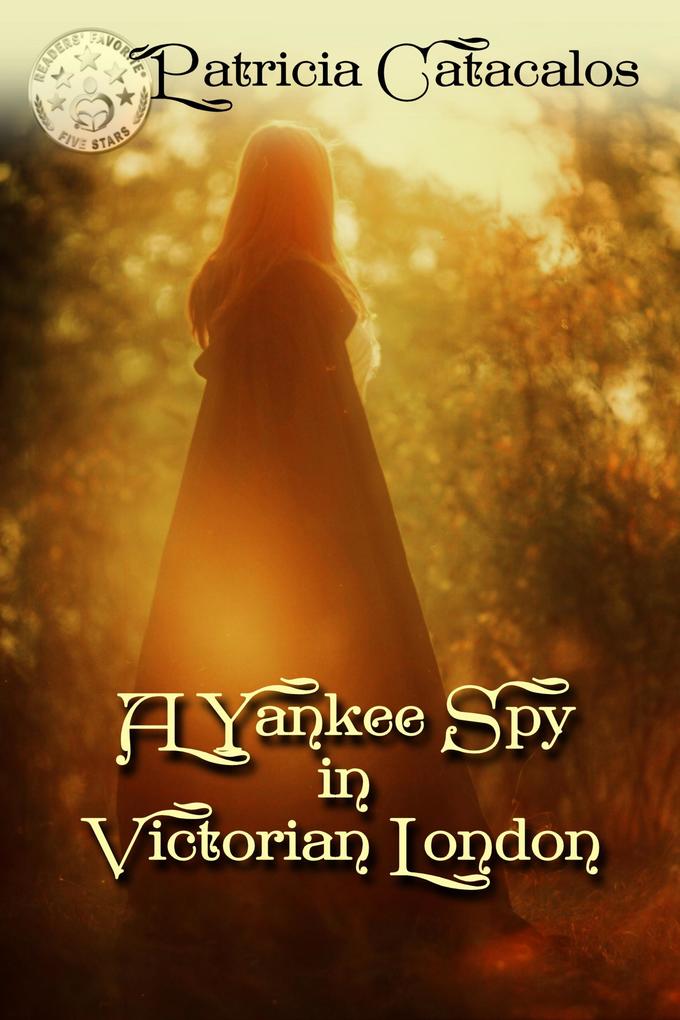 A Yankee Spy in Victorian London (Book 2 - Spy Series)