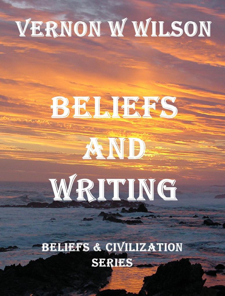 Beliefs and Civilization Series - Beliefs and Writing