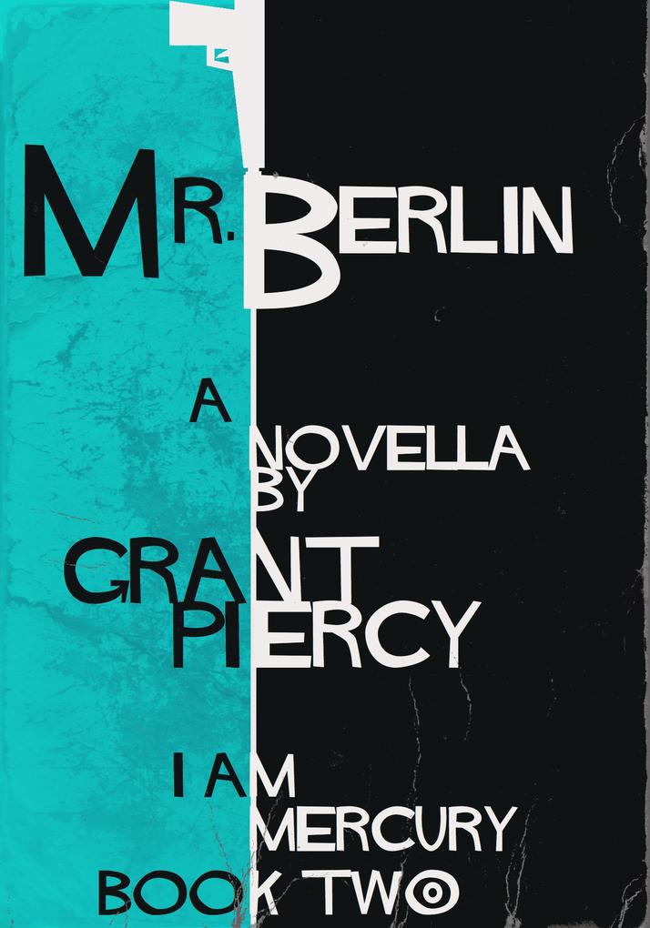 Mr. Berlin (I Am Mercury series - Book 2)