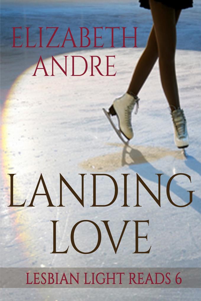 Landing Love (Lesbian Light Reads 6)