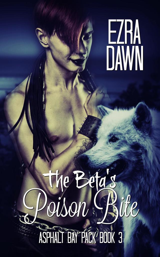 The Beta's Poison Bite (Asphalt Bay Pack #3)