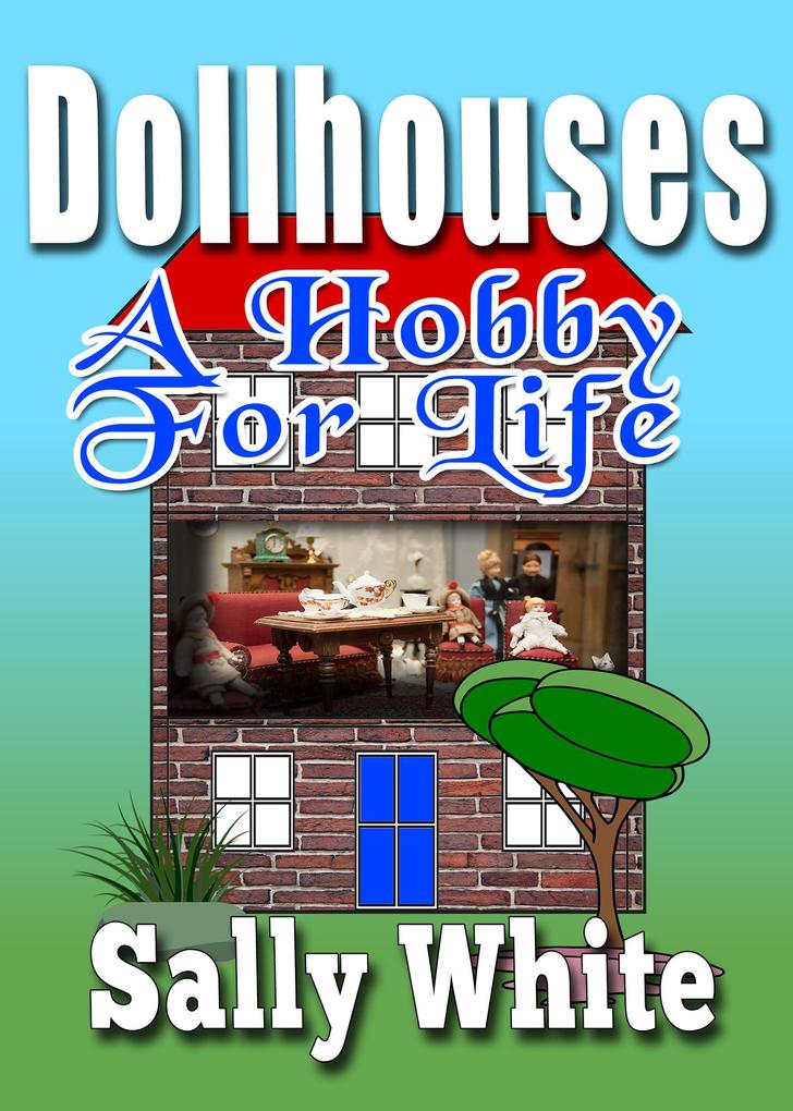 Doll Houses - A Hobby For Life