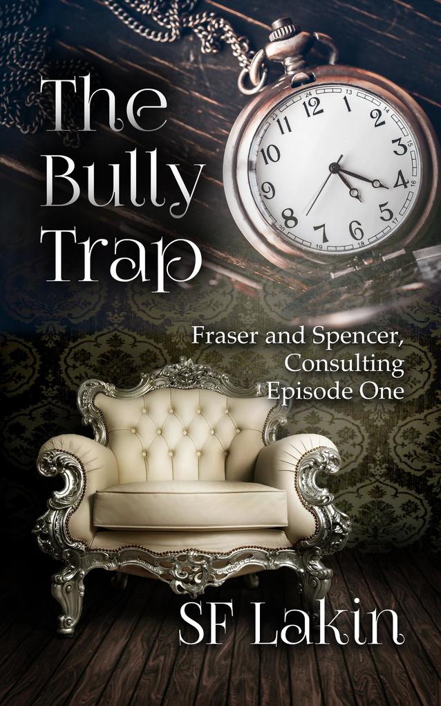 The Bully Trap: Fraser and Spencer Consulting: Episode One