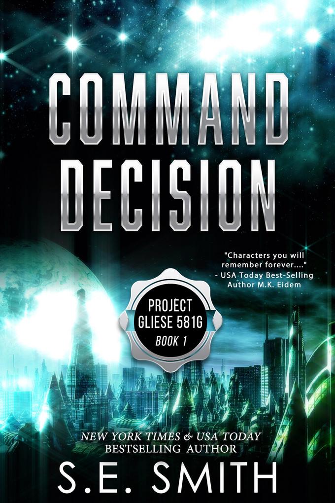 Command Decision: Project Gliese 581g Book 1