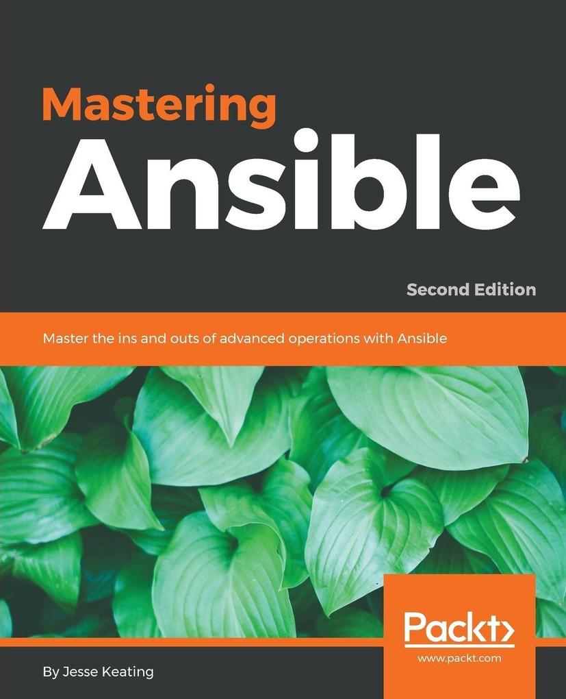 Mastering Ansible - Second Edition