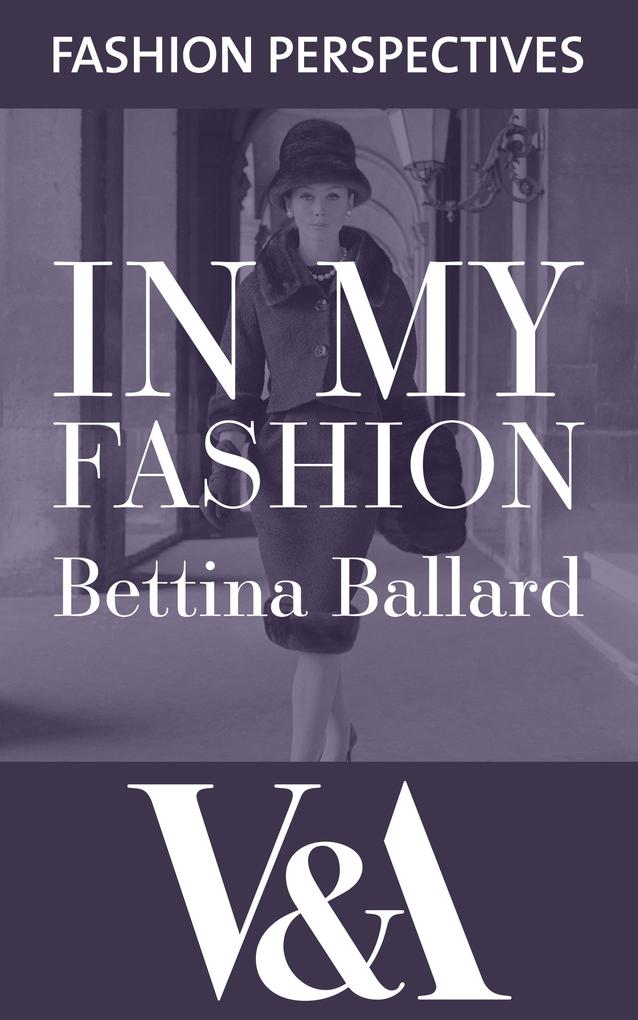 In My Fashion: The Autobiography of Bettina Ballard Fashion Editor of Vogue