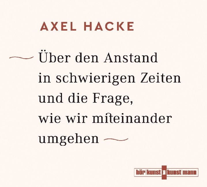 Über den Anstand in schwierigen Zeiten und die Frage wie wir miteinander umgehen4 Audio-CDs
