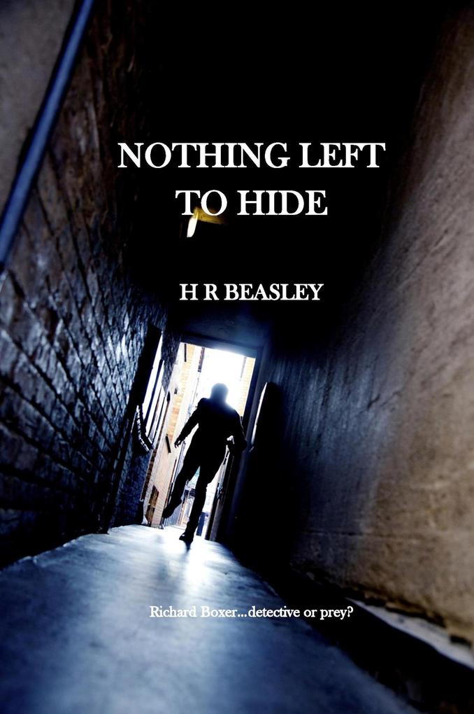 Nothing Left To Hide (The Richard Boxer Mysteries #1)