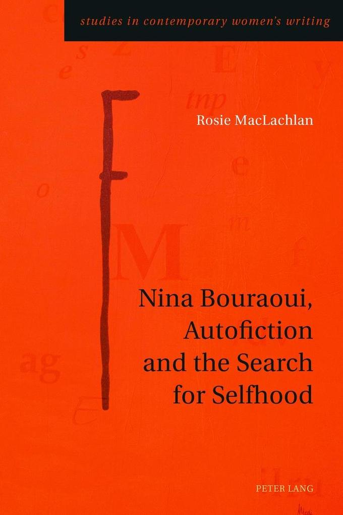 Nina Bouraoui Autofiction and the Search for Selfhood