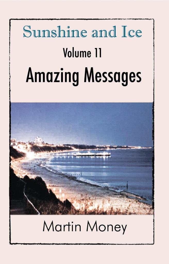 Sunshine and Ice Volume 11: Amazing Messages