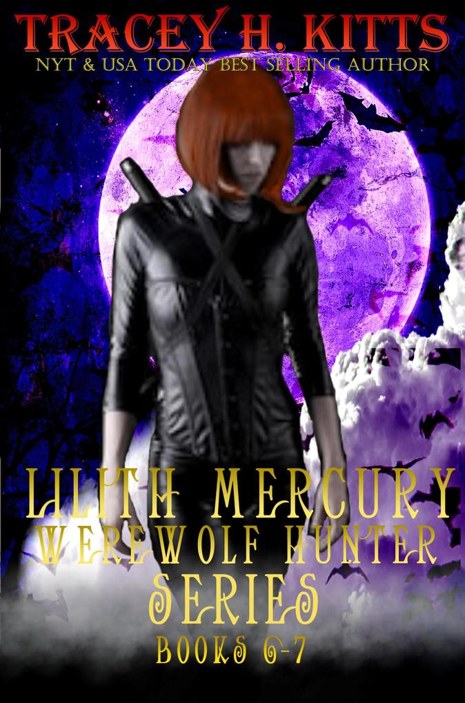 Lilith Mercury Werewolf Hunter Series (Boxed Set Books 6-7)