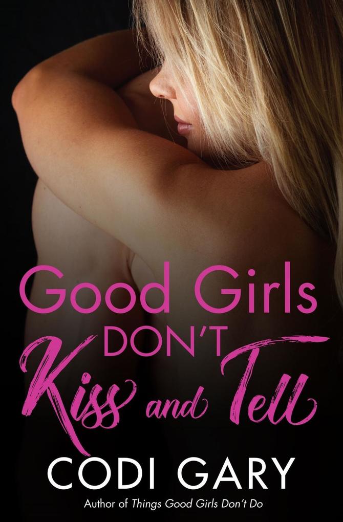 Good Girls Don‘t Kiss and Tell