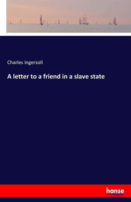 A letter to a friend in a slave state