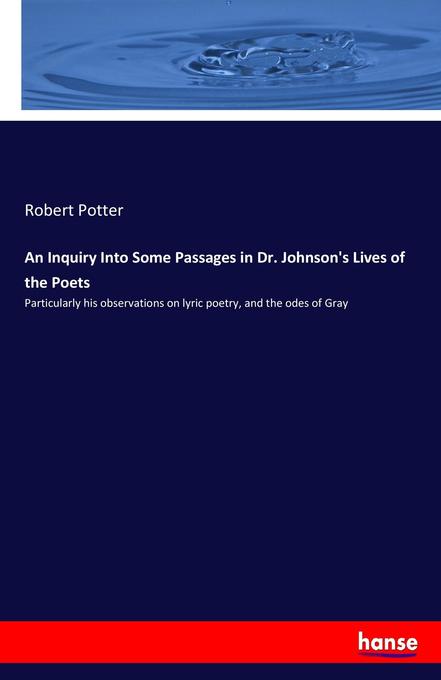 An Inquiry Into Some Passages in Dr. Johnson‘s Lives of the Poets