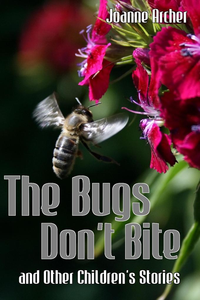 The Bugs Don‘t Bite and Other Children‘s Stories