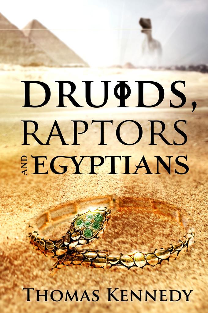 Druids Raptors and Egyptians (Irish/American fantasy #2)
