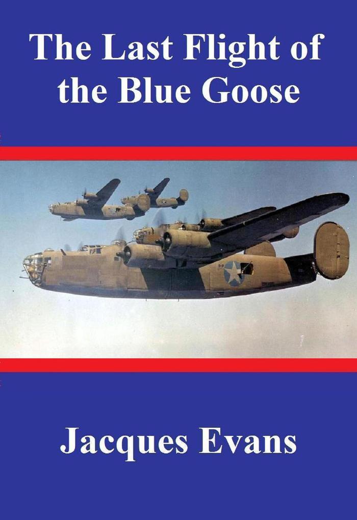 The Last Flight of the Blue Goose (Caisson Canada #1)