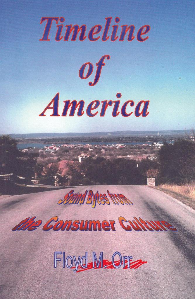 Timeline of America: Sound Bytes from the Consumer Culture