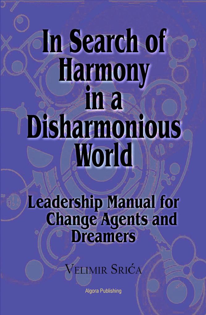 In Search of Harmony in a Disharmonious World