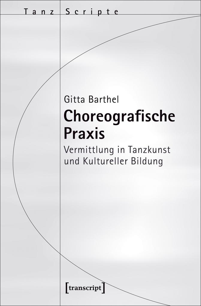 Choreografische Praxis - Gitta Barthel
