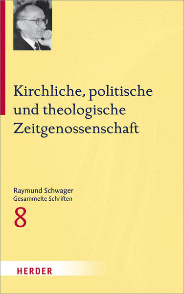 Kirchliche politische und theologische Zeitgenossenschaft - Raymund Schwager