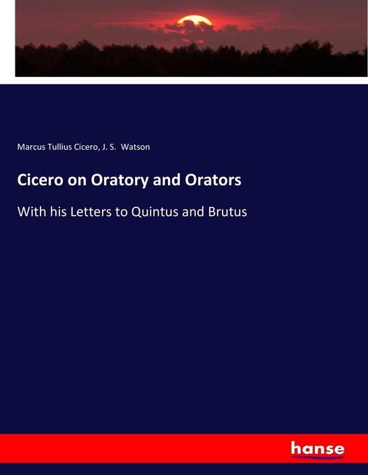 Cicero on Oratory and Orators