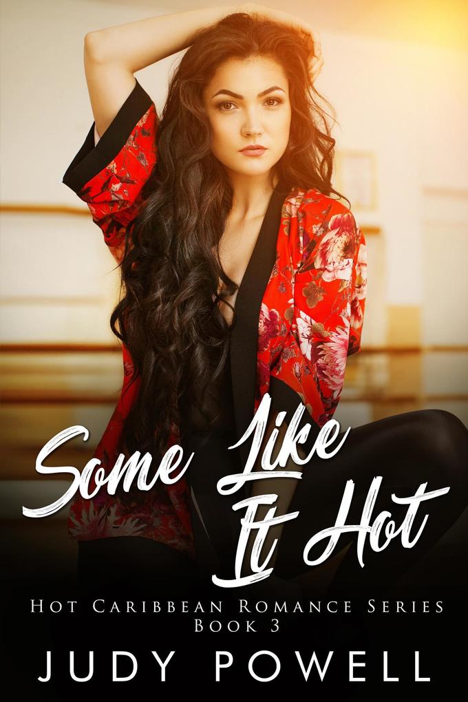 Some Like It Hot (The Hot Caribbean Love Series #3)