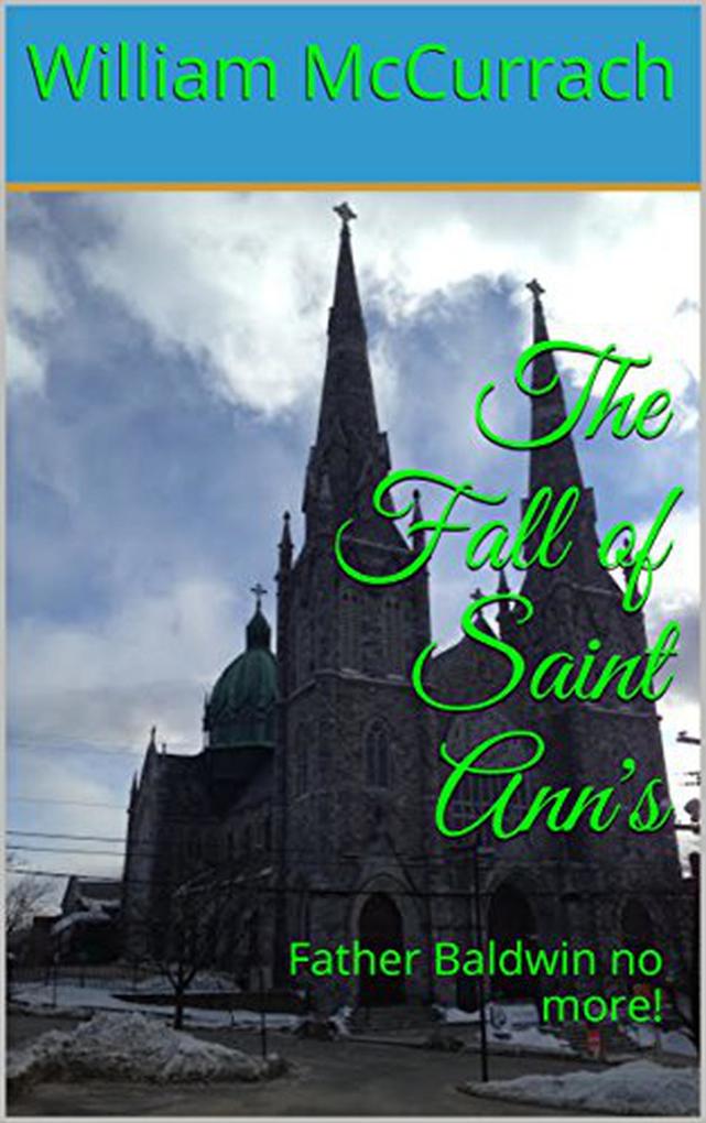 The Fall Of Saint Ann‘s: Father Baldwin no More !!