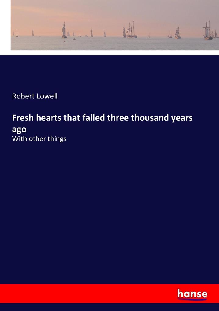 Image of Fresh hearts that failed three thousand years ago