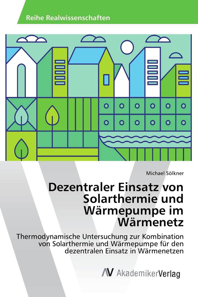 Dezentraler Einsatz von Solarthermie und Wärmepumpe im Wärmenetz