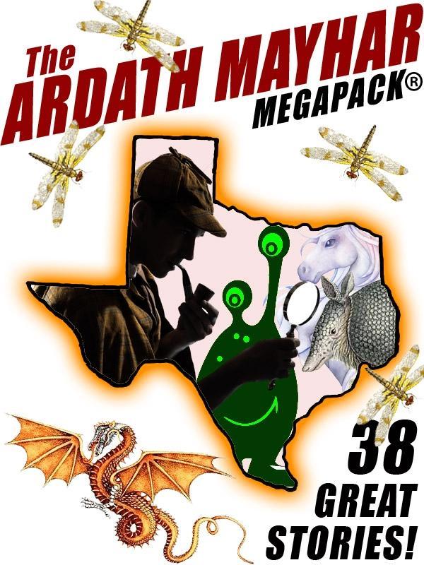 The Ardath Mayhar MEGAPACK®: 38 Fantastic Stories