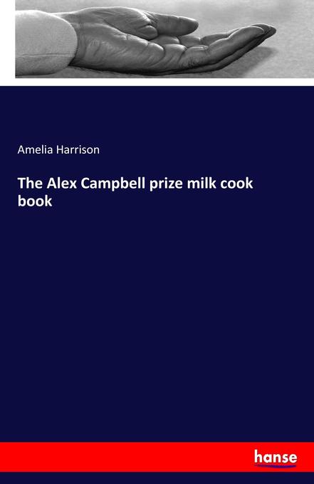 The Alex Campbell prize milk cook book