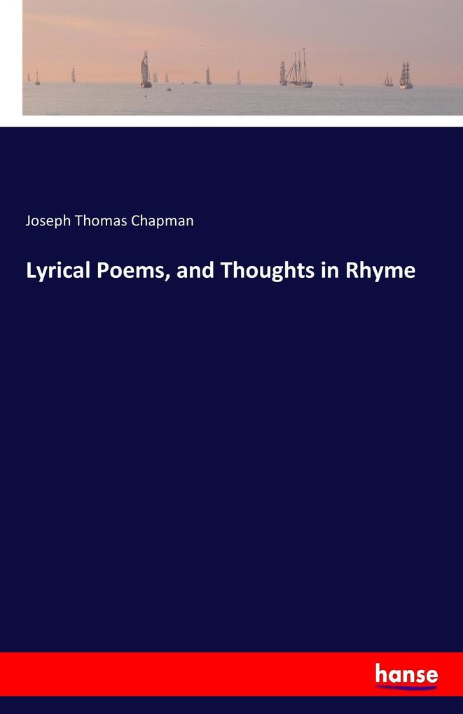 Lyrical Poems and Thoughts in Rhyme