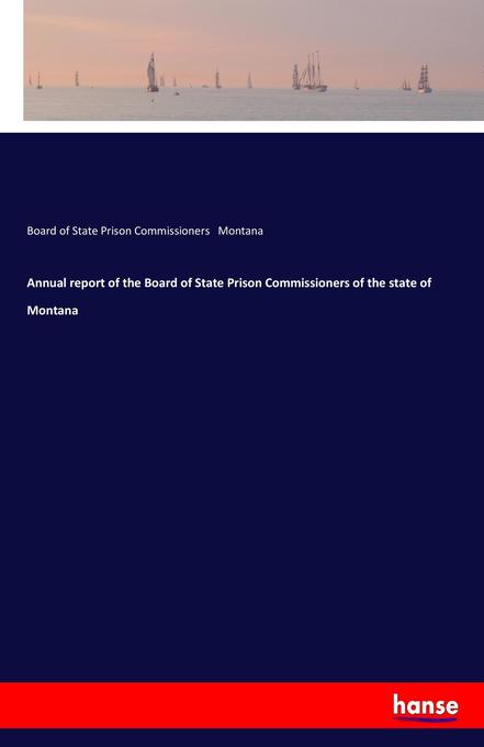 Image of Annual report of the Board of State Prison Commissioners of the state of Montana