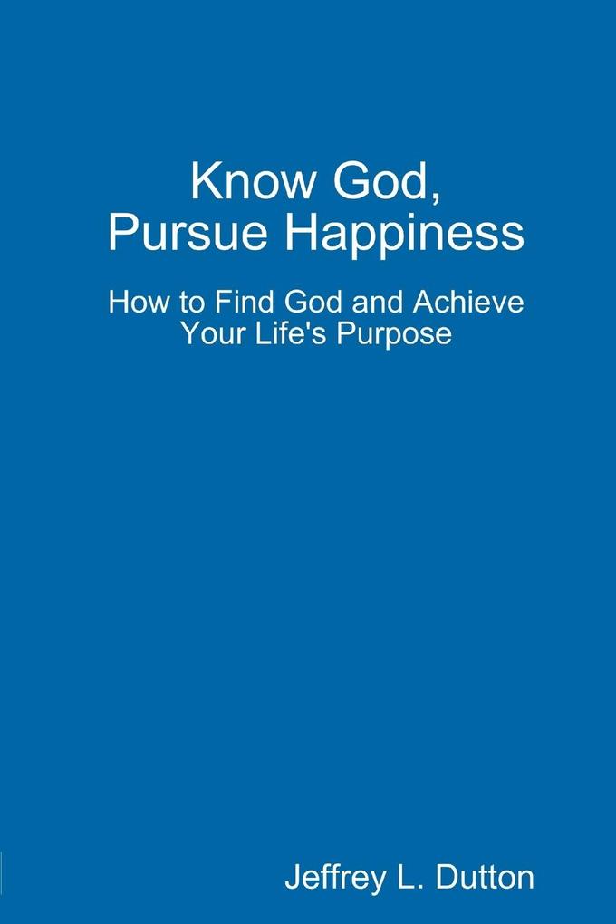 Know God Pursue Happiness