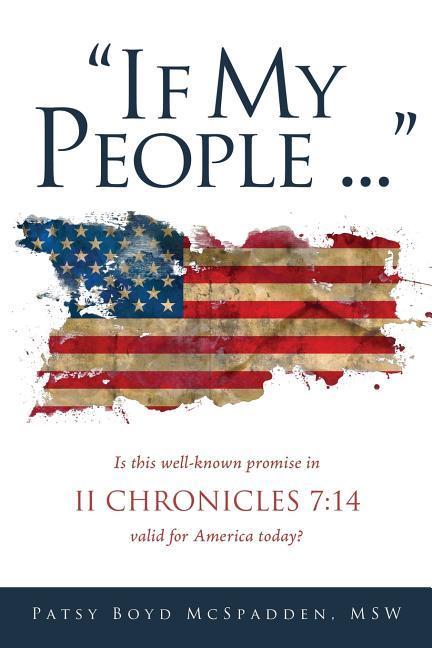 If My People...: Is this well-known promise in II CHRONICLES 7:14 valid for America today?
