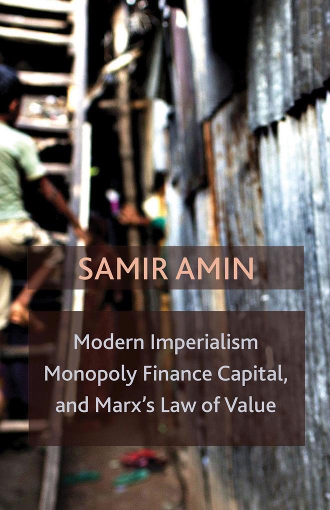 Modern Imperialism Monopoly Finance Capital and Marx‘s Law of Value